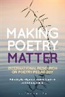 Sue Dymoke, Dymoke Sue, Andrew Lambirth, Anthony Wilson, Dr Sue Dymoke, Dr Sue (Nottingham Trent University Dymoke... - Making Poetry Matter