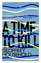 Geoffrey Household - A Time to Kill