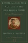William A Johnson, William A. Johnson, Johnson William A. - Readers and Reading Culture in the High Roman Empire