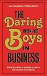 Jane Cunningham, Cunningham Jane, Philippa Roberts, Roberts Philippa - The Daring Book for Boys in Business