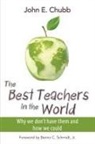John E Chubb, John E. Chubb, John E. Chubb - The Best Teachers in the World