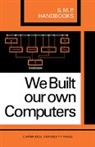 A. B. Bolt, A. B. Harcourt Bolt, Bolt A. B., J. C. Harcourt, Harcourt J. C., Hobbs D. A.... - We Built Our Own Computers