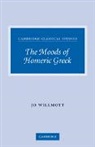 Jo Willmott, Jo (University of Cambridge) Willmott, Willmott Jo - Moods of Homeric Greek