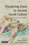 Richard (University of Cambridge) Rutherfo Hunter, Richard Rutherford Hunter, Richard Hunter, Hunter Richard, Ian Rutherford, Rutherford Ian - Wandering Poets in Ancient Greek Culture