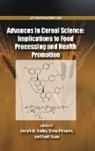 Joseph Awika, Joseph (EDT)/ Piironen Awika, Joseph Awika, Scott Bean, Vieno Piironen - Advances in Cereal Science