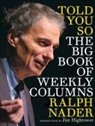 Jim Hightower, Ralph Nader, Ralph/ Moyers Nader - Told You So