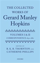 Gerard Manley Hopkins, Catherine Phillips, Catherine/ Thornton Phillips, R. K. R. Thornton, Catherine Phillips, Catherine (Fellow of Downing College Phillips... - The Collected Works of Gerard Manley Hopkins