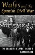 Robert Stradling, Robert Stradling, Stradling Robert - Wales and the Spanish Civil War The Dragon''s Dearest Cause