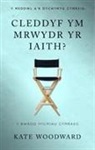 Kate Woodward, Kate Woodward - Cleddyf Ym Mrwydr Yr Iaith?