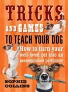 Sophie Collins, Suellen Dainty - Tricks and Games to Teach Your Dog
