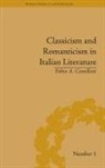 Fabio Camilletti, Fabio A Camilletti, Fabio A. Camilletti, Fabio A./ Sims Camilletti, Gabrielle Sims - Classicism and Romanticism in Italian Literature