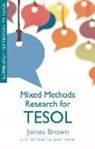 Brown, James Brown, James Dean Brown - Mixed Methods Research for Tesol