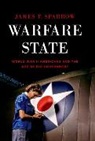 James T Sparrow, James T. Sparrow, James T. (Associate Professor of History Sparrow, Sparrow James T. - Warfare State