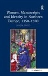 Joni M. Hand, Jonim. Hand, Hand Joni M. - Women, Manuscripts and Identity in Northern Europe, 1350-1550