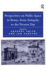 Jan Gadeyne, Gadeyne Jan, Gregory Gadeyne Smith, Gregory Smith, Smith Gregory - Perspectives on Public Space in Rome, From Antiquity to the Present Da