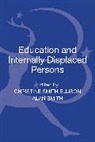 Coli Brock, Alan Smith, Alan Smith Ellison Smith, Prof. Alan Smith Ellison Smith, Christine Smith Ellison, Colin Brock... - Education and Internally Displaced Persons
