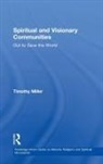 Timothy Miller, Timothy Miller - Spiritual and Visionary Communities