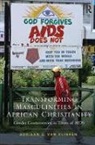 Adriaan Van Klinken, Klinken Adriaan van, A. S. Van Klinken, Adriaan S. Van Klinken - Transforming Masculinities in African Christianity