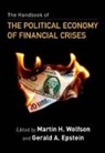 Douglas Cumming, Gerald A. Epstein, Martin H. Wolfson, Martin H. (EDT)/ Epstein Wolfson, Gerald A Epstein, Gerald A. Epstein... - The Handbook of the Political Economy of Financial Crises