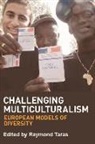 Ray Taras, Raymond Taras, Raymond Taras - Challenging Multiculturalism