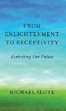 Michael Slote, Slote Michael - From Enlightenment to Receptivity