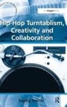 Sophy Smith, Smith Sophy - Hip-Hop Turntablism, Creativity and Collaboration