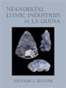 Arthur J. Jelinek, Arthur J Jelinek, Arthur J. Jelinek - Neandertal Lithic Industries at La Quina