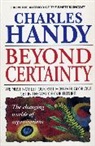 Charles Handy, Charles B. Handy, Handy Charles - Beyond certainty