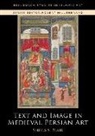 Blair, Professor Sheila S. Blair, Sheila S. Blair - Text and Image in Medieval Persian Art