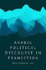 El Mustapha Lahlali, El Mustapha (Professor of Applied Linguis Lahlali, El Mustapha (Professor of Applied Linguistics and Media Lahlali, Lahlali Mustapha El - Arabic Political Discourse in Transition