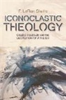 F Leron Shults, F. Leron Shults, F.leron Shults - Iconoclastic Theology