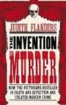 Judith Flanders - The Invention of Murder