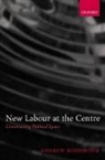 Andrew Hindmoor, Andrew (Lecturer in Politics Hindmoor, Hindmoor Andrew - New Labour At the Centre