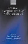 Ravi Kanbur, Ravi Venables Kanbur, Ravi Kanbur, Anthony J Venables, Anthony J. Venables - Spatial Inequality and Development