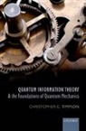 Christopher G. Timpson - Quantum Information Theory and the Foundations of Quantum Mechanics