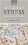 Mark Jackson, Mark (Professor of the History of Medicine Jackson - Age of Stress