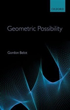 Gordon Belot, Gordon (University of Michigan) Belot, Belot Gordon - Geometric Possibility