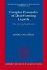 Wolfgang Gotze, Wolfgang Götze - Complex Dynamics of Glass-Forming Liquids