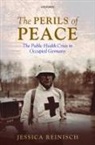 Jessica Reinisch, Jessica (Senior Lecturer in European His Reinisch, Reinisch Jessica - Perils of Peace