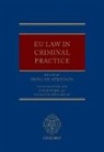 Duncan Atkinson, Duncan Atkinson, Duncan (Barrister Atkinson, Atkinson Duncan - EU Law in Criminal Practice