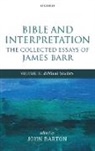 James Barr, Barr James, John Barton, John Barton - Bible and Interpretation: The Collected Essays of James Barr