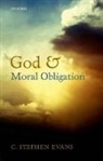 C. Stephen Evans, C. Stephen (University Professor of Philoso Evans - God and Moral Obligation