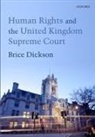 Dickson, Brice Dickson, Brice (Professor of International and Com Dickson, Brice (Professor of International and Comparative Law Dickson, Dickson Brice - Human Rights and the United Kingdom Supreme Court