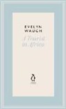 Evelyn Waugh - A Tourist in Africa