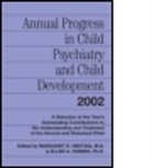 Margaret E. Farber Hertzig, Ellen A Farber, Ellen A. Farber, Farber Ellen A., Margaret E Hertzig, Margaret E. Hertzig... - Annual Progress in Child Psychiatry and Child Development 2002