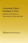 &amp;apos, Nasong&amp;apos, Shadrack Wanjala Nasong’o, Shadrack Wanjala Nasongo, Shadrack Wanjala (Rhodes College Nasongo, Shadrack Wanjala Nasong''o... - Contending Political Paradigms in Africa