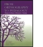 Thomas R. Sabatini Trabasso, Robert Calfee, Calfee Robert, Dominic W Massaro, Dominic W. Massaro, Massaro Dominic W.... - From Orthography to Pedagogy
