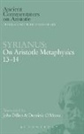 John M. Dillon, Dominic J. O'Meara, Richard Sorabji, Syrianus, Richard Sorabji - Syrianus: On Aristotle Metaphysics 13-14