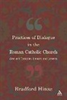 Bradford E Hinze, Bradford E. Hinze, Hinze Bradford E. - Practices of Dialogue in the Roman Catholic Church