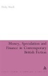 Nicky Marsh - Money, Speculation and Finance in Contemporary British Fiction